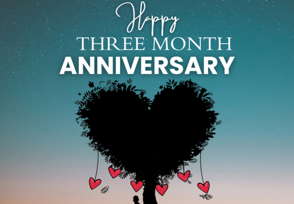 Happy Three-Month Anniversary